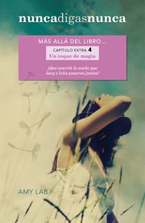 Un toque de magia (Nunca digas nunca. Capítulo extra 4) - Más allá del libro...
