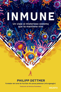 Inmune: un viaje al misterioso sistema que te mantiene vivo