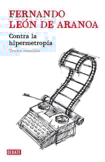 Contra la hipermetropía - Textos reunidos