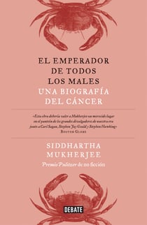 El emperador de todos los males - Una biografía del cáncer