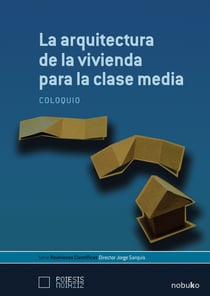 La arquitectura de la vivienda para la clase media - Coloquio