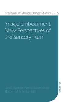 Image Embodiment - New Perspectives of the Sensory Turn