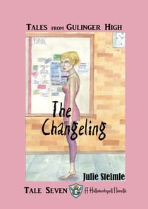 Tales from Gulinger High: Tale Seven - The Changeling
