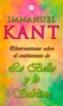 Observaciones Sobre el Sentimiento de lo Bello y lo Sublime