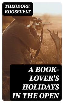 A Book-Lover's Holidays in the Open
