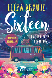 Sixteen - O amor através dos tempos