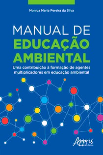 Manual de Educação Ambiental: - Uma Contribuição à Formação de Agentes Multiplicadores em Educação Ambiental