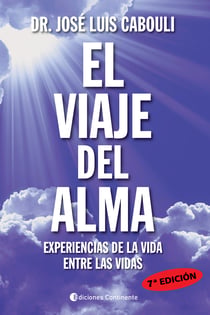 El viaje del alma - Experiencias de la vida entre las vidas