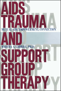 AIDS Trauma and Support Group Therapy - Mutual Aid, Empowerment, Connection