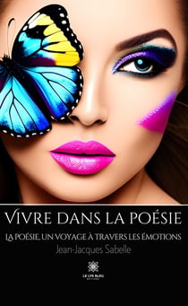 Vivre dans la poésie - La poésie, un voyage à travers les émotions