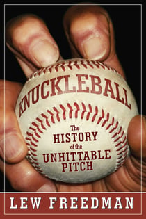 Knuckleball - The History of the Unhittable Pitch