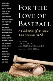 For the Love of Baseball - A Celebration of the Game That Connects Us All