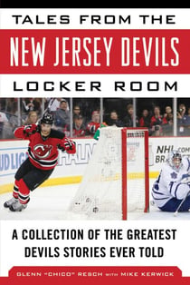 Tales from the New Jersey Devils Locker Room - A Collection of the Greatest Devils Stories Ever Told