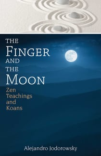 The Finger and the Moon - Zen Teachings and Koans