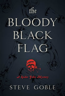 The Bloody Black Flag - A Spider John Mystery