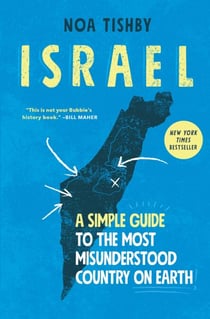 Israel - A Simple Guide to the Most Misunderstood Country on Earth