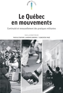 Le Québec en mouvements - Continuité et renouvellement des pratiques militantes