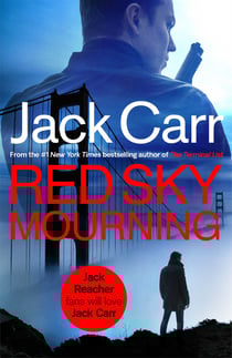 Red Sky Mourning - The unmissable new James Reece thriller from New York Times bestselling author Jack Carr