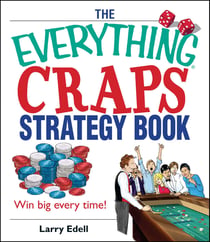 The Everything Craps Strategy Book - Win Big Every Time!