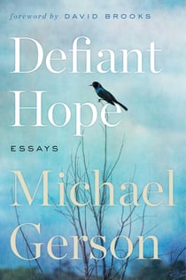 Defiant Hope - Essays on Life, Faith, and Freedom
