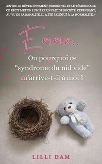 Emma... Ou pourquoi ce “syndrome du nid vide” m’arrive-t-il à moi ?