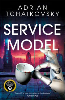 Service Model - A funny, dystopian tale of robot sentience and rebellion, perfect for fans of Douglas Adams and shortlisted for Best Novel at the 2025 Hugo Awards