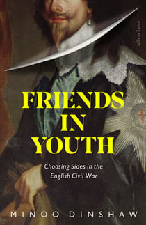 Friends in Youth - Choosing Sides in the English Civil War