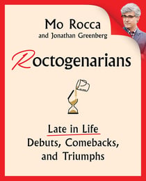 Roctogenarians - Late in Life Debuts, Comebacks, and Triumphs