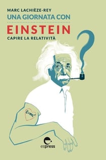Una giornata con Einstein - Capire la relatività