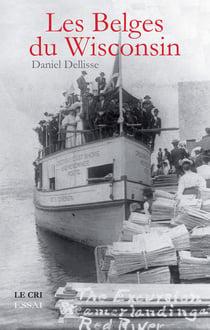 Les Belges du Wisconsin - Essai historique