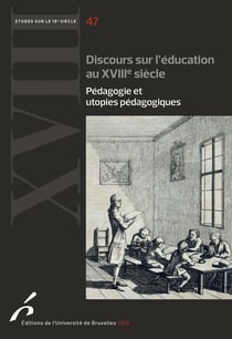 Discours sur l'éducation au XVIIIe siècle - Pédagogie et utopies pédagogiques
