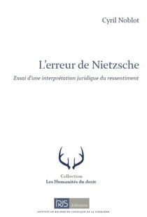L'erreur de Nietzsche : essai d'une interprétation juridique du ressentiment
