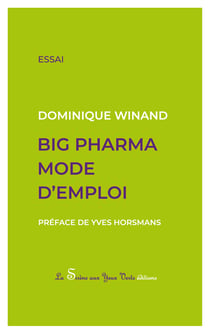 Big pharma mode d'emploi
