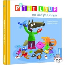 P'tit Loup ne veut pas ranger