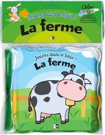 Jouons dans le bain ! : la ferme