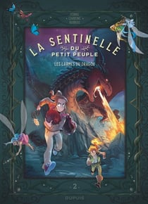 La sentinelle du petit peuple Tome 2 : les larmes du dragon