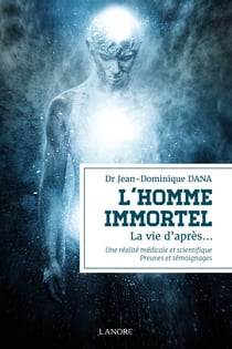 L'homme immortel : preuves et témoignages