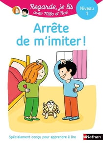 Regarde, je lis ! : arrête de m'imiter : niveau 1