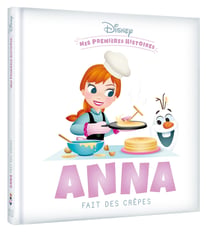 Mes premières histoires : Disney Baby : Anna fait des crêpes