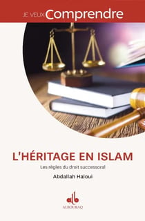 L'héritage en Islam : les règles du droit successoral musulman (je veux comprendre...)