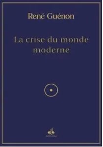 La crise du monde moderne