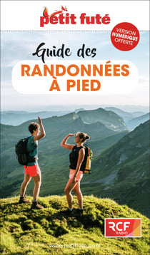 GUIDE PETIT FUTE - THEMATIQUES : guide des randonnées à pied (édition 2022)