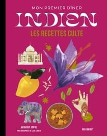 Les recettes culte : mon premier dîner indien