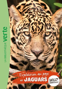 The wild immersion Tome 9 : expédition au pays des jaguars