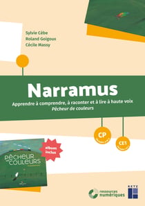 Narramus : Apprendre à comprendre et à raconter : pêcheur de couleurs : CP/CE1 (édition 2022)