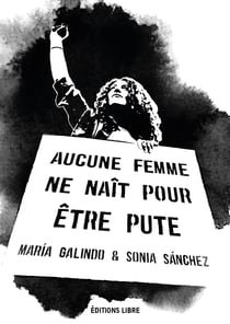 Aucune femme ne naît pour etre pute