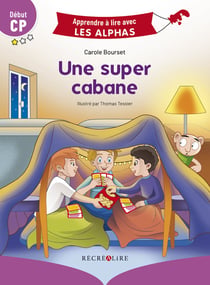 Apprendre à lire avec les Alphas : une super cabane