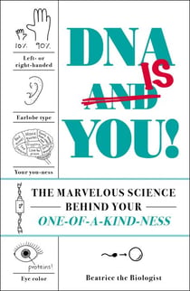 DNAIs You! - The Marvelous Science Behind Your One-of-a-Kind-ness