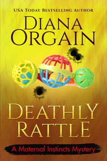 A Deathly Rattle - A Maternal Instincts Mystery, #7