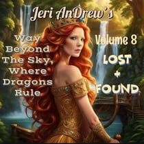 Lost & Found - Way Beyond the Sky, Where Dragons Rule, #8